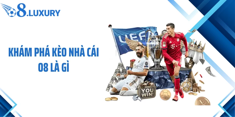 Khám phá kèo nhà cái O8 là gì