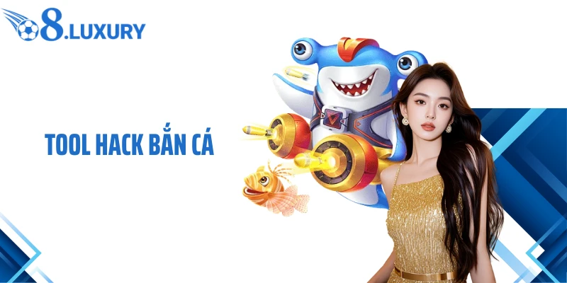 Tool Hack Bắn Cá- Trở Thành Ngư Thủ Đại Dương Chuyên Nghiệp