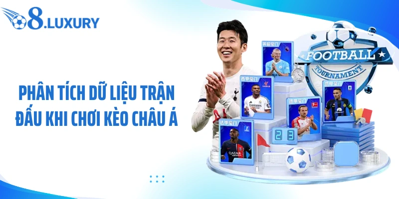 Phân tích dữ liệu trận đấu khi chơi kèo châu á